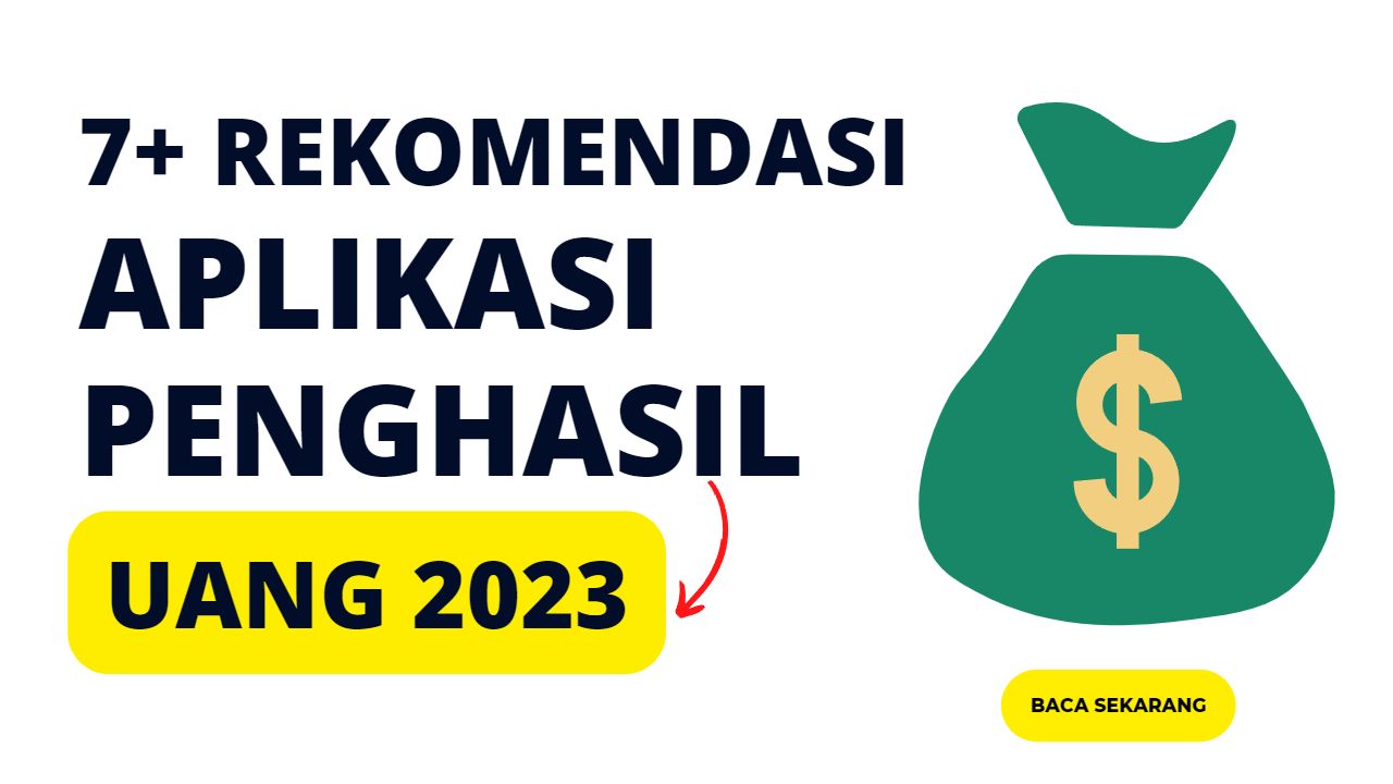 7+ Aplikasi Penghasil Uang 2023 Bisa Buat Tambahan Uang Jajan & Jalan-Jalan!